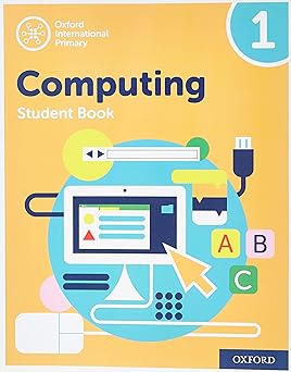 Oxford International Primary Computing Student Book 1